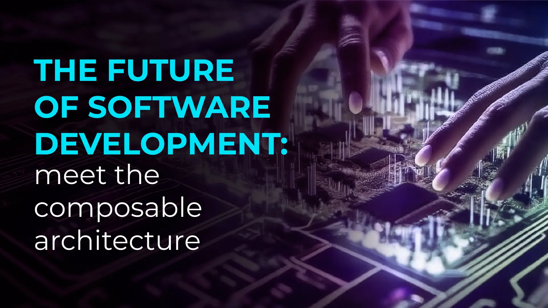 The future of software development: meet the composable architecture